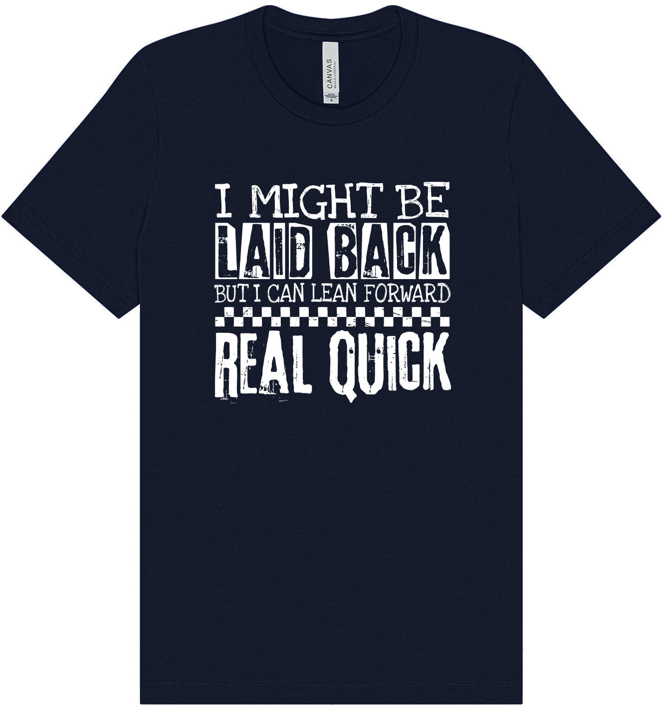 I Might Be Laid Back... Adult Bella Canvas Shirt