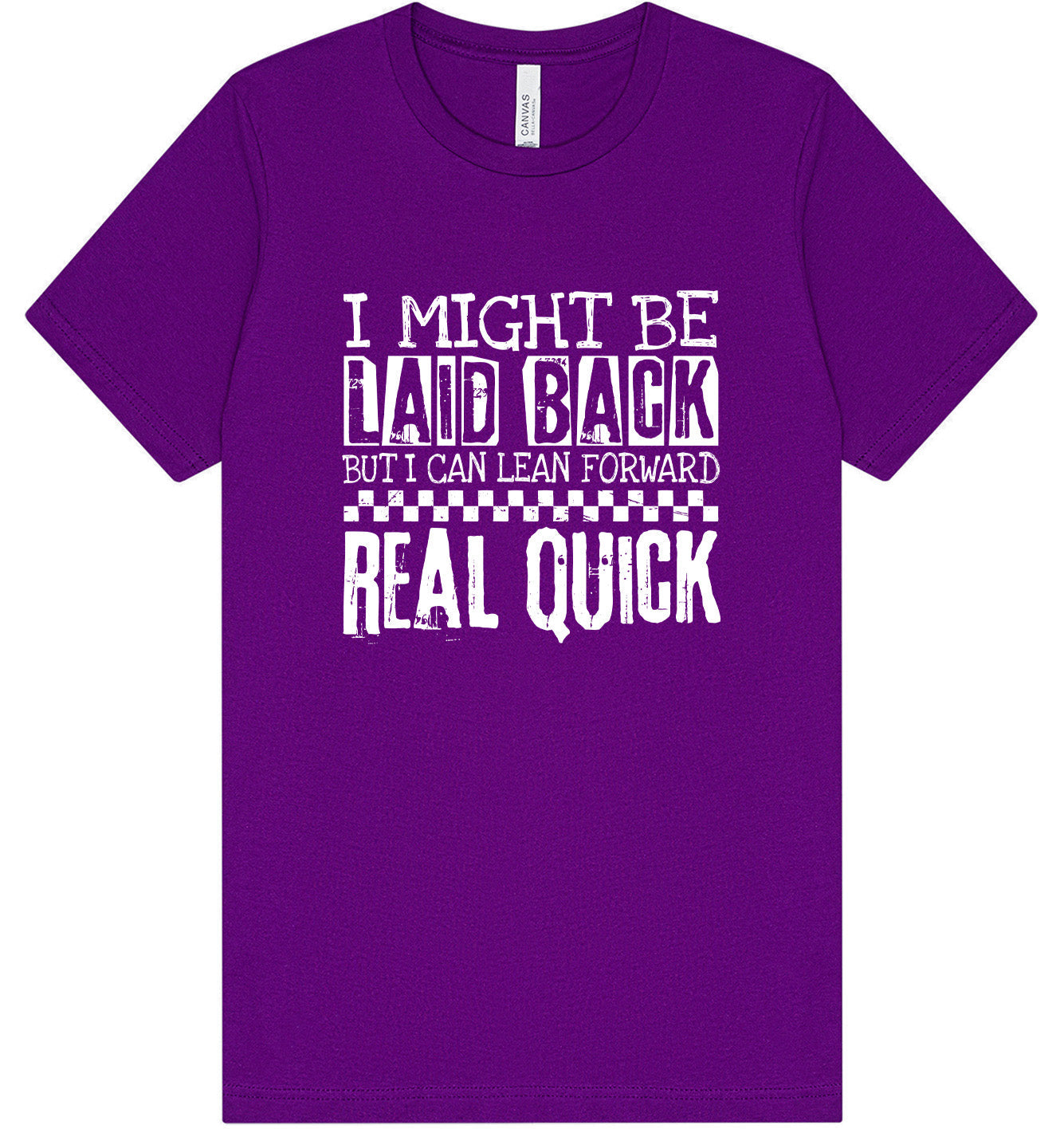 I Might Be Laid Back... Adult Bella Canvas Shirt
