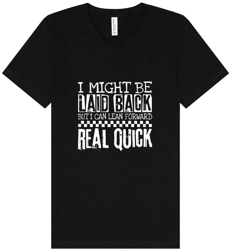 I Might Be Laid Back... Unisex V-Neck Shirt