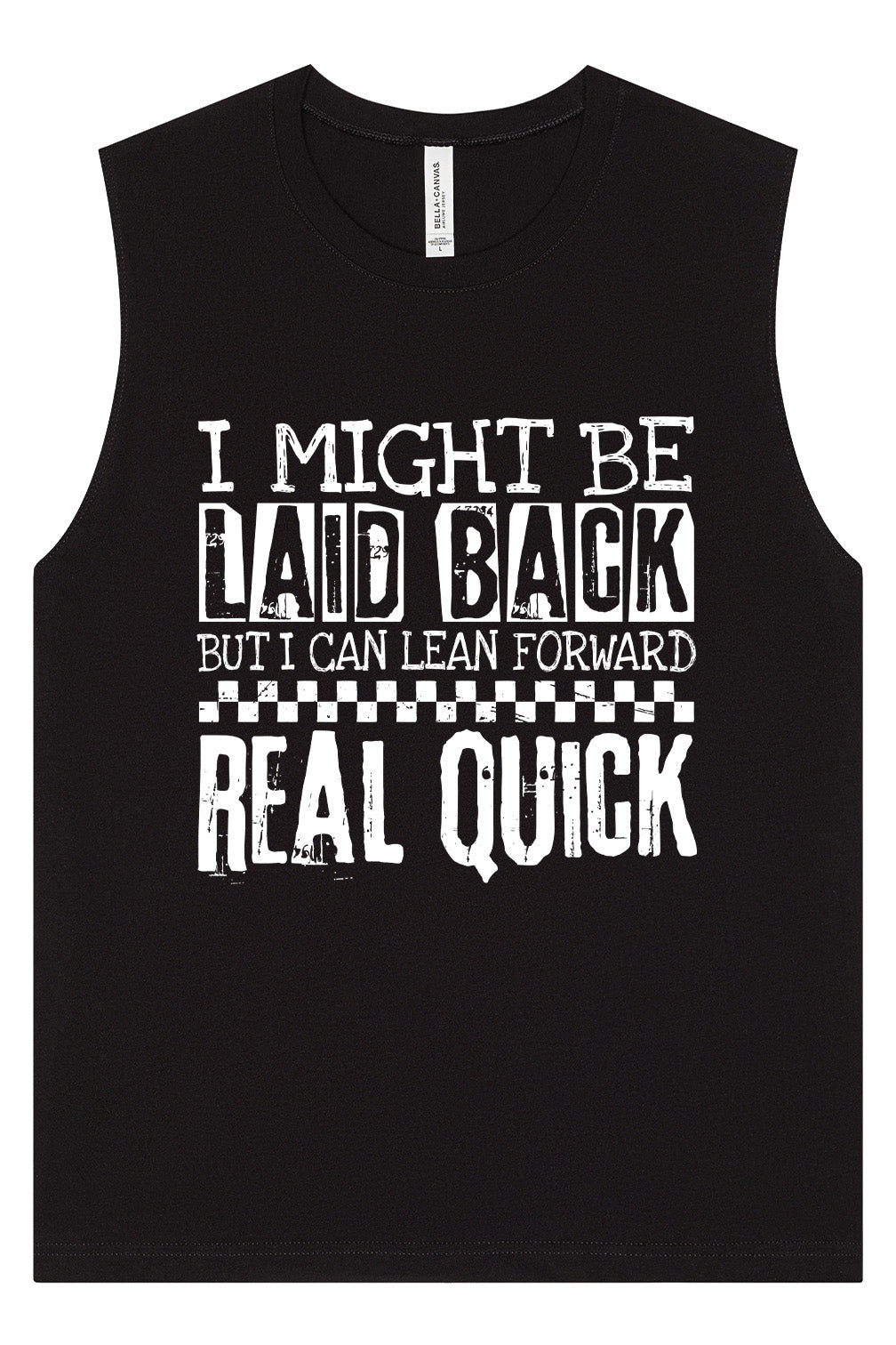 I Might Be Laid Back... Muscle Tank