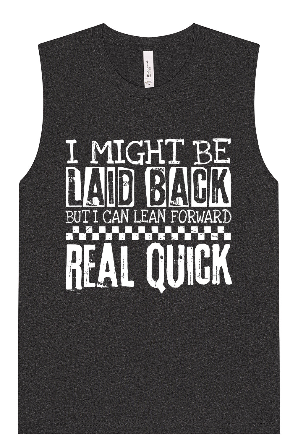 I Might Be Laid Back... Muscle Tank
