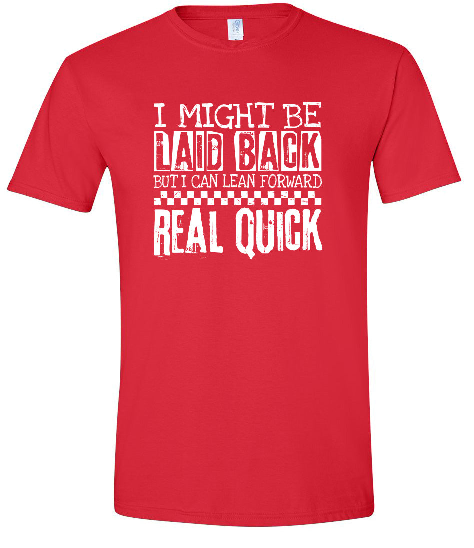 I Might Be Laid Back... Adult Gildan Soft Shirt