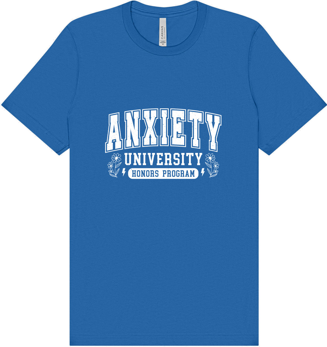 Anxiety University Adult Bella Canvas Shirt