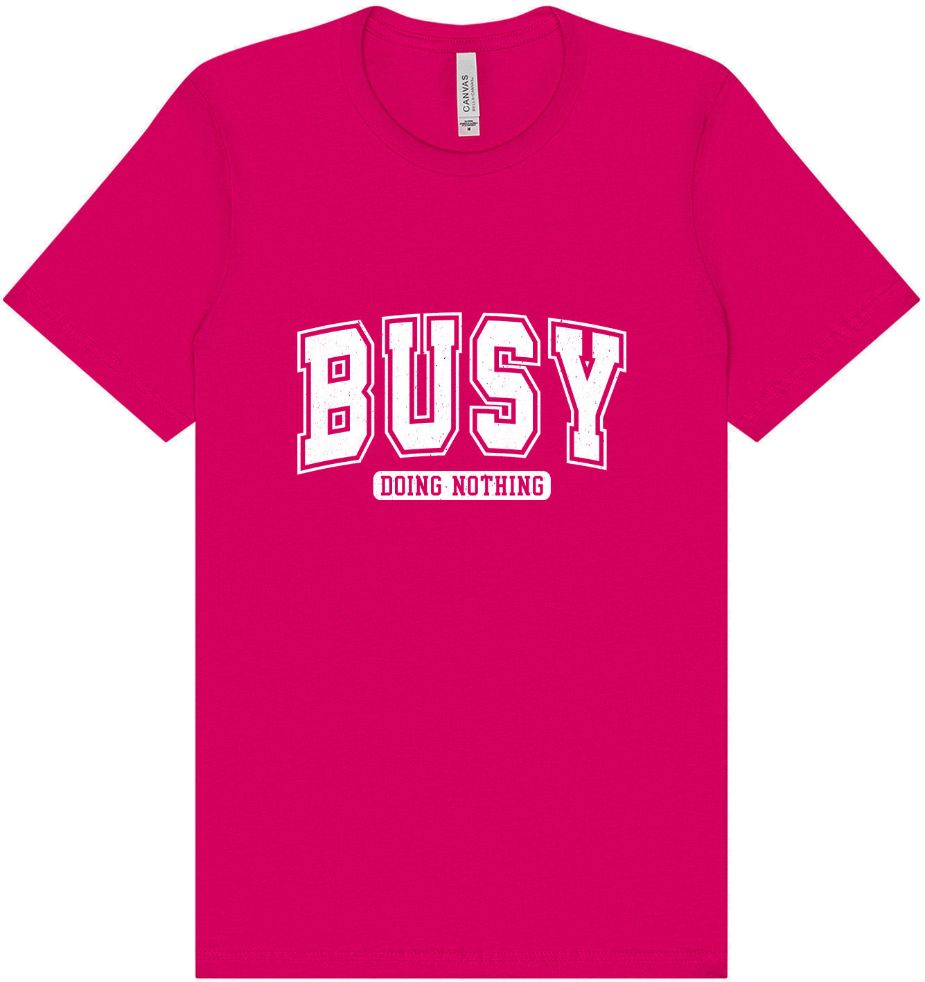 Busy Doing Nothing Adult Bella Canvas Shirt