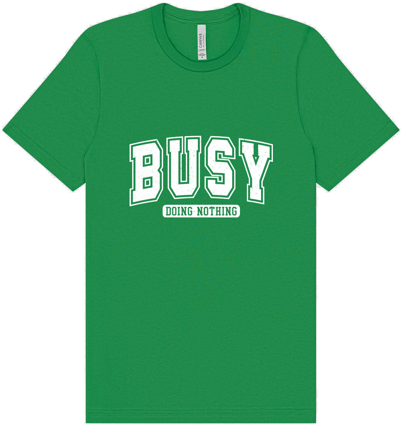 Busy Doing Nothing Adult Bella Canvas Shirt