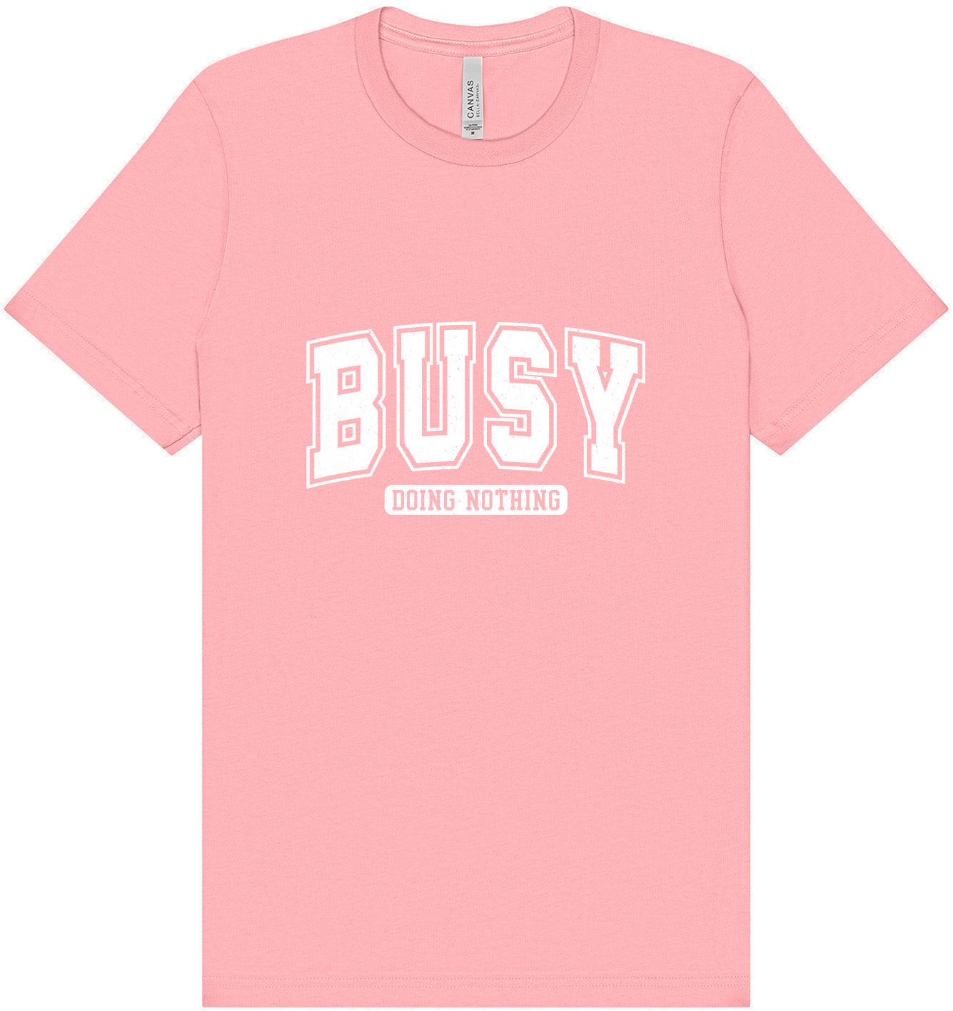 Busy Doing Nothing Adult Bella Canvas Shirt