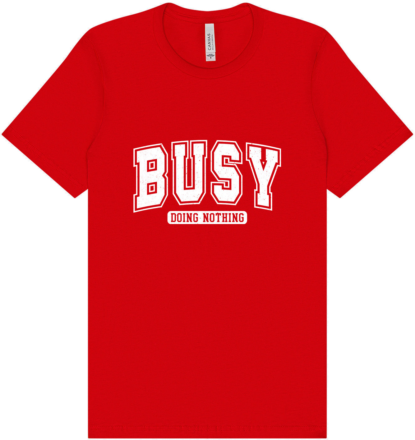 Busy Doing Nothing Adult Bella Canvas Shirt