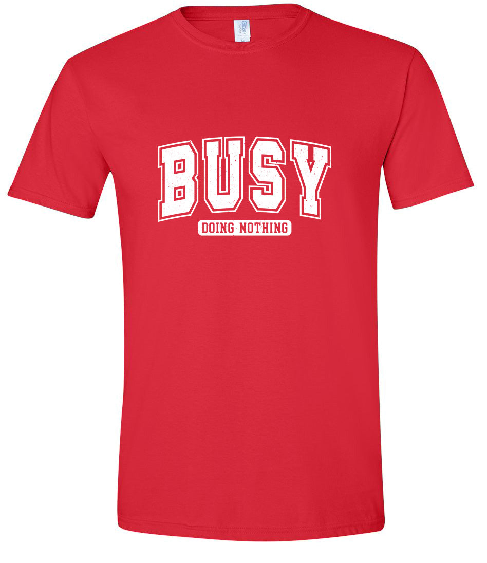 Busy Doing Nothing Adult Gildan Soft Shirt