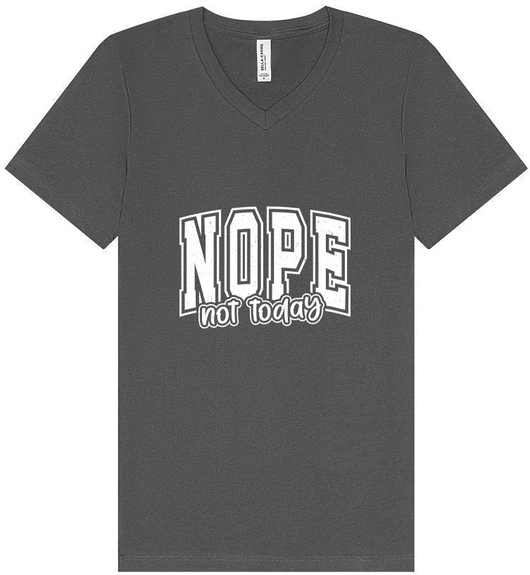 Nope Not Today Unisex V-Neck Shirt