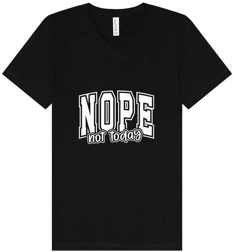 Nope Not Today Unisex V-Neck Shirt