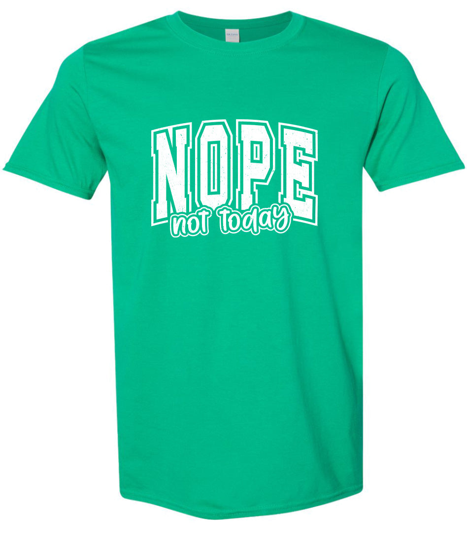 Nope Not Today Adult Gildan Soft Shirt