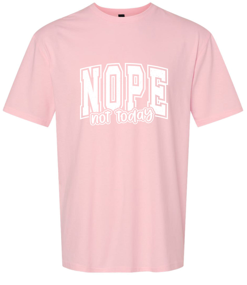 Nope Not Today Adult Gildan Soft Shirt