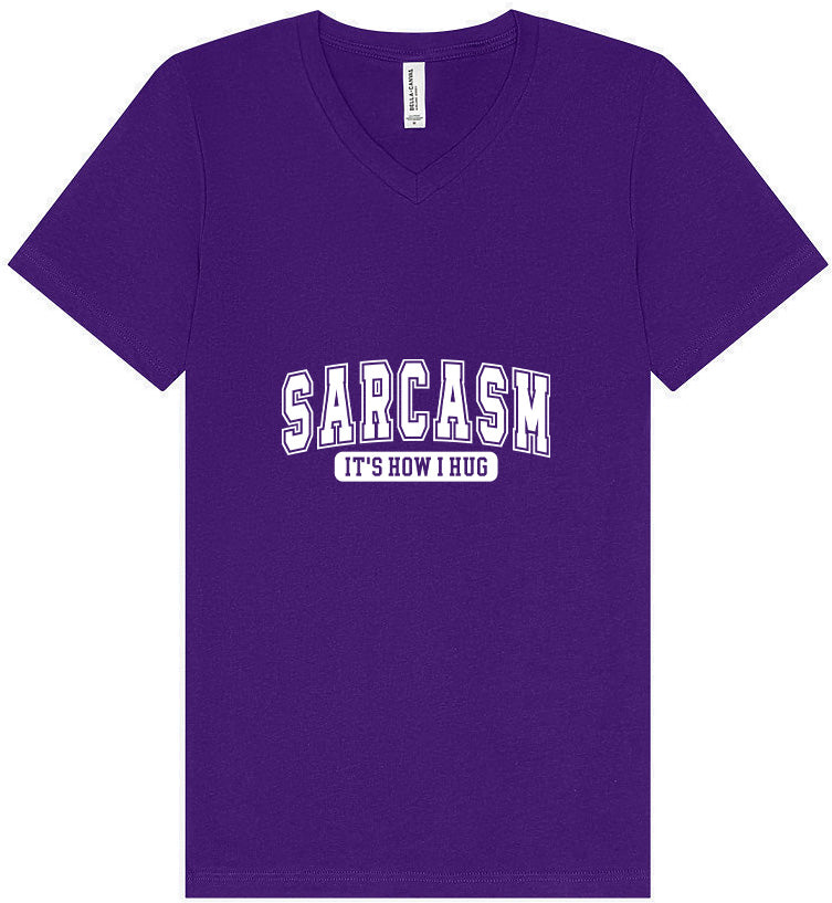 Sarcasm is How I Hug Unisex V-Neck Shirt