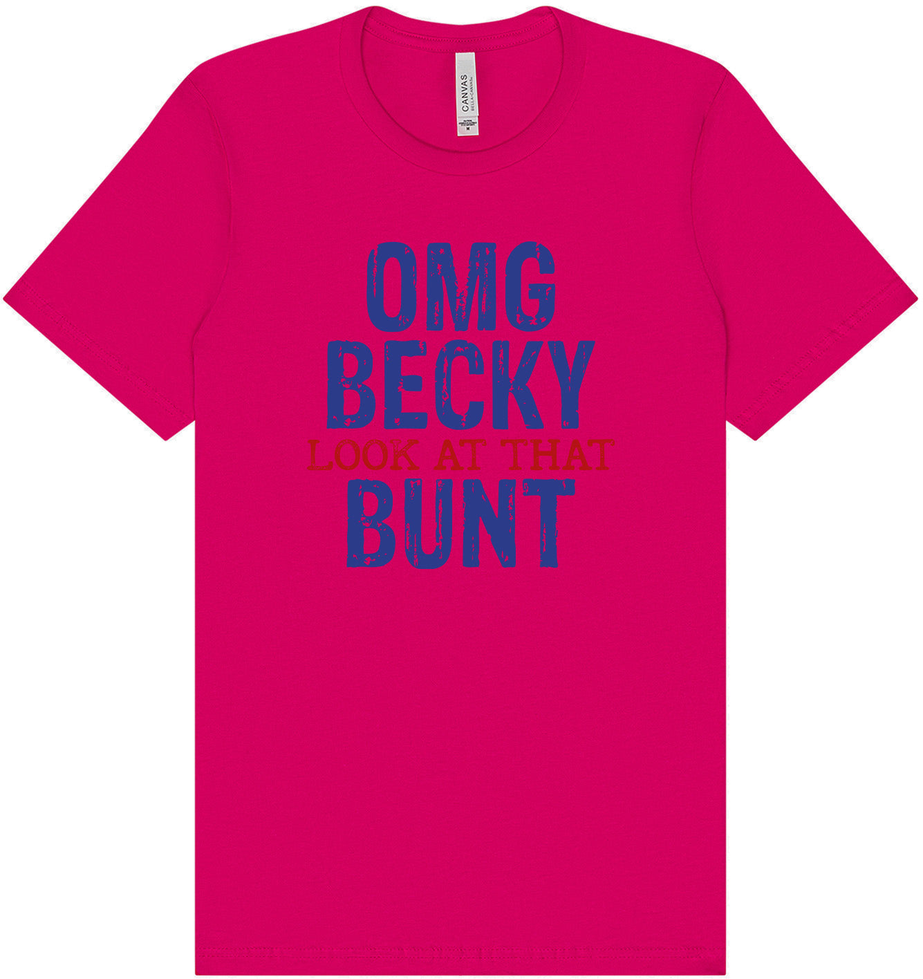 OMG Becky, Look at that Bunt Adult Bella Canvas Shirt