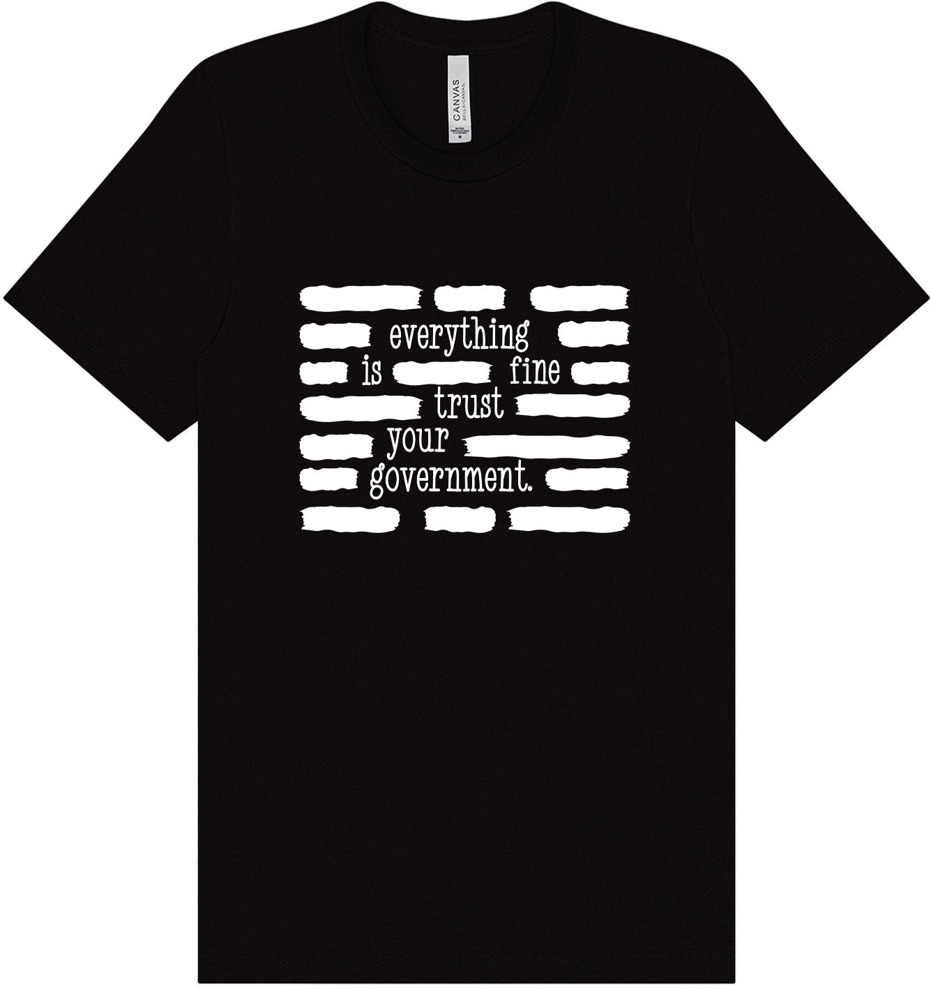 Trust Your Government Adult Bella Canvas Shirt