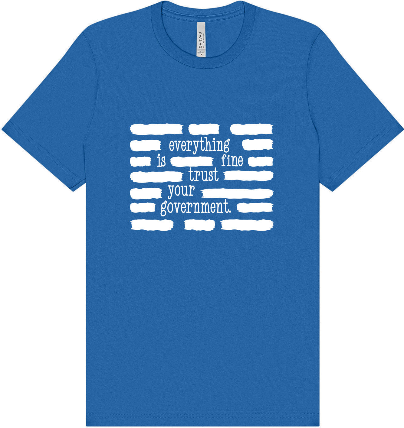 Trust Your Government Adult Bella Canvas Shirt