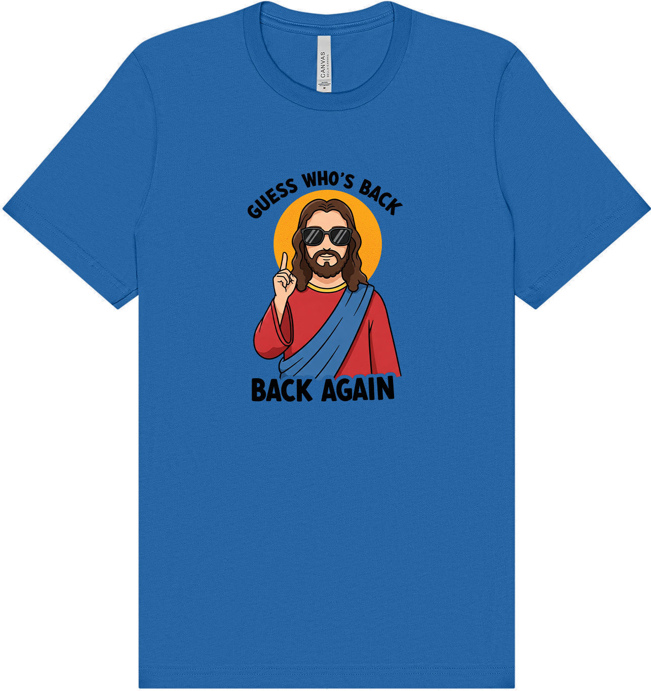 Jesus is Back, Back Again Adult Bella Canvas Shirt