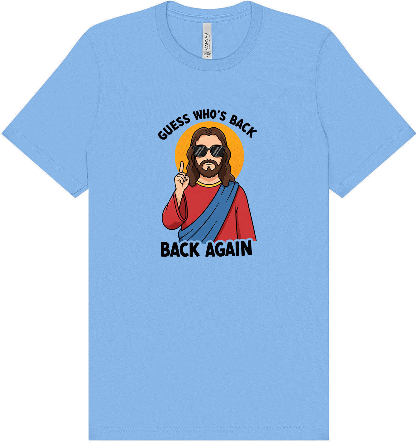 Jesus is Back, Back Again Adult Bella Canvas Shirt
