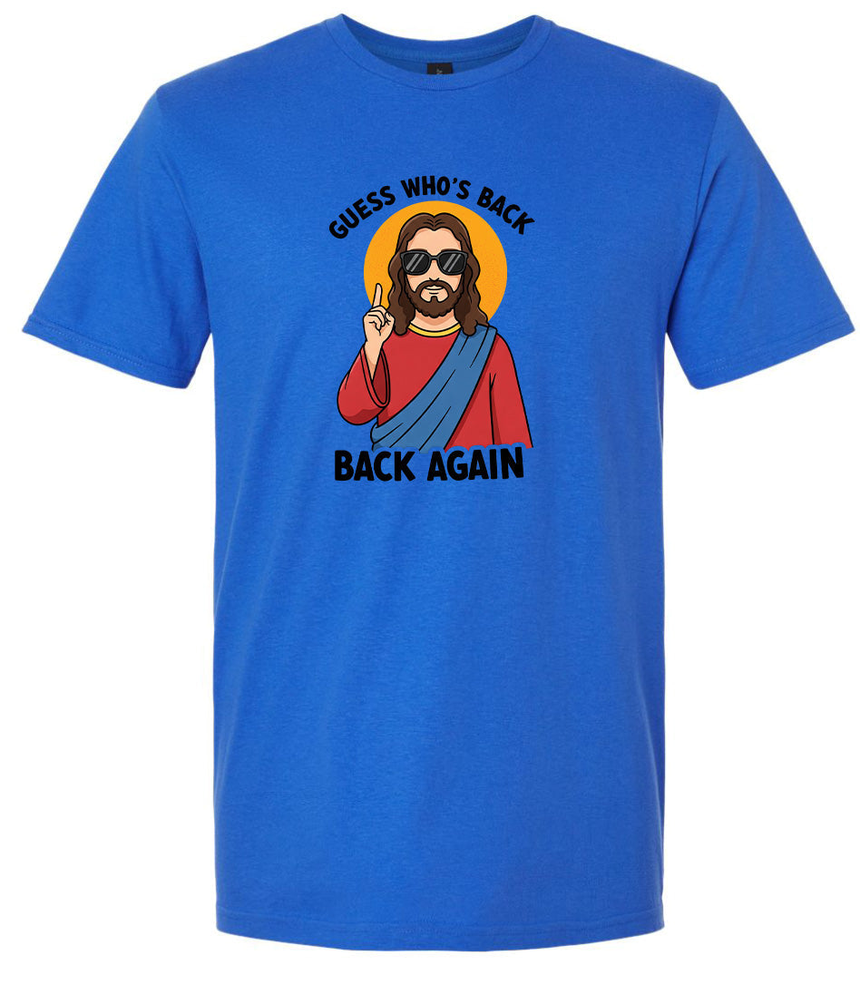Jesus is Back, Back Again Adult Gildan Soft Shirt