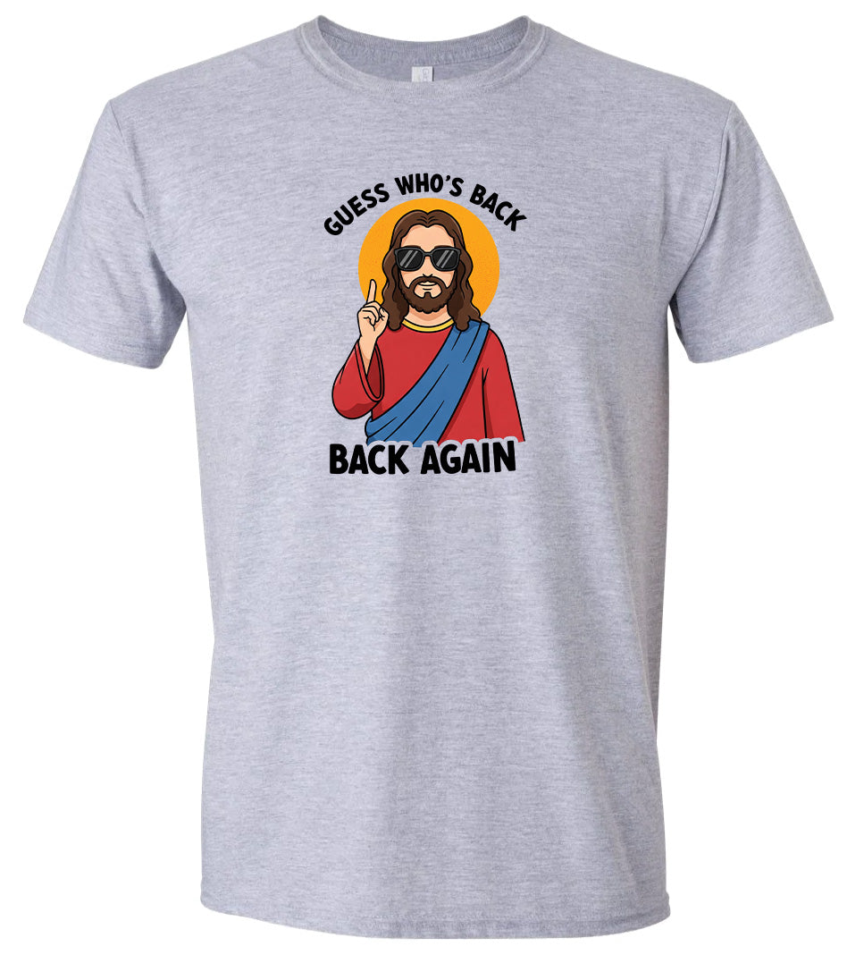 Jesus is Back, Back Again Adult Gildan Soft Shirt