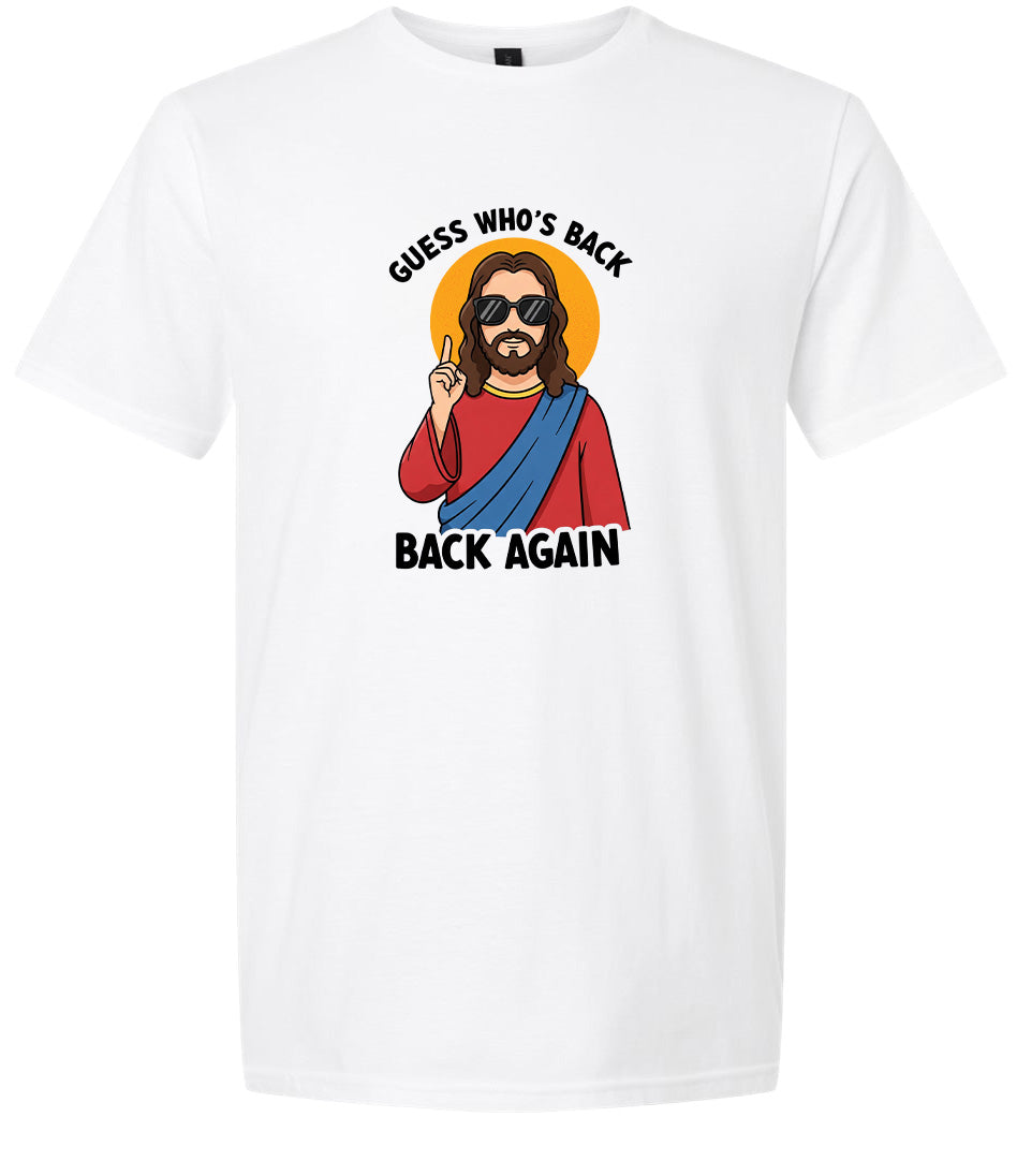 Jesus is Back, Back Again Adult Gildan Soft Shirt