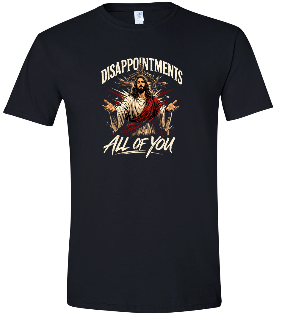 Jesus Disappointments Adult Gildan Soft Shirt