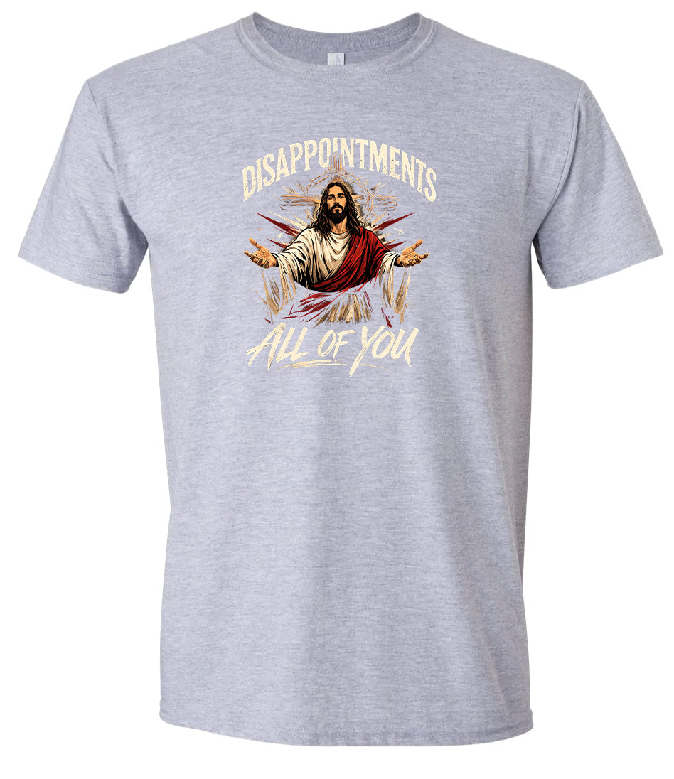 Jesus Disappointments Adult Gildan Soft Shirt