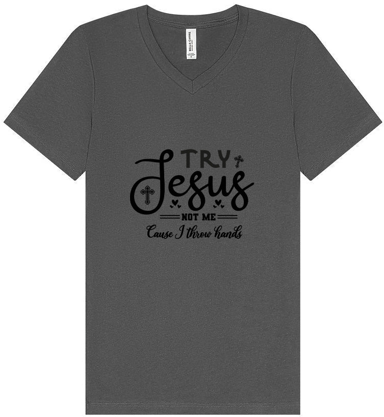 Try Jesus, Not Me Unisex V-Neck Shirt