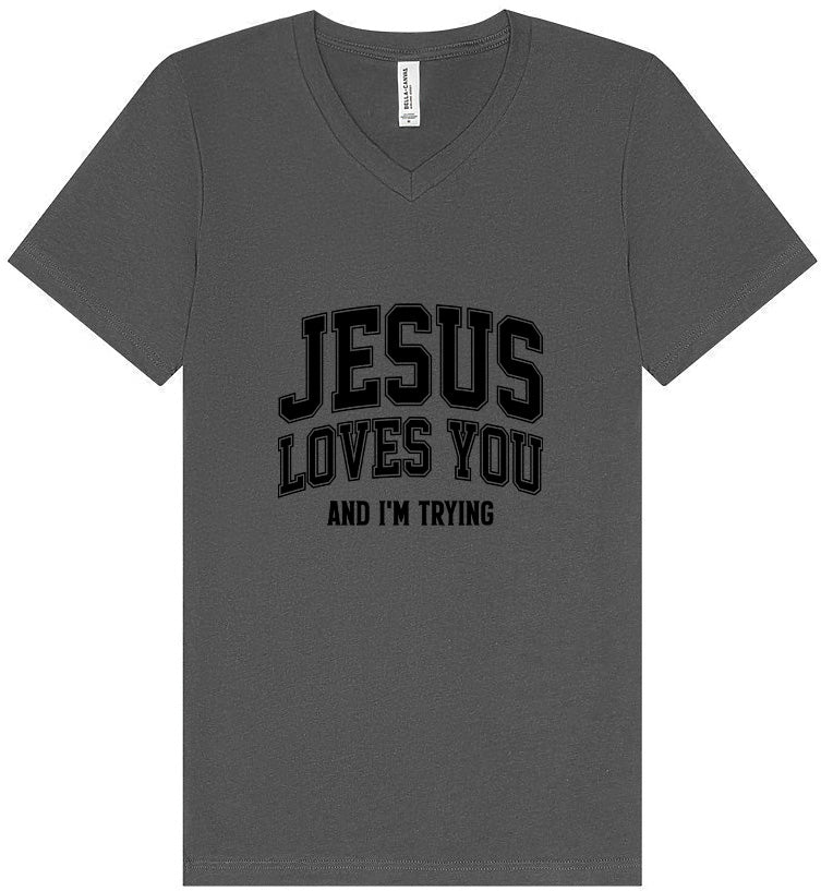 Jesus Loves You, I'm Trying Unisex V-Neck Shirt