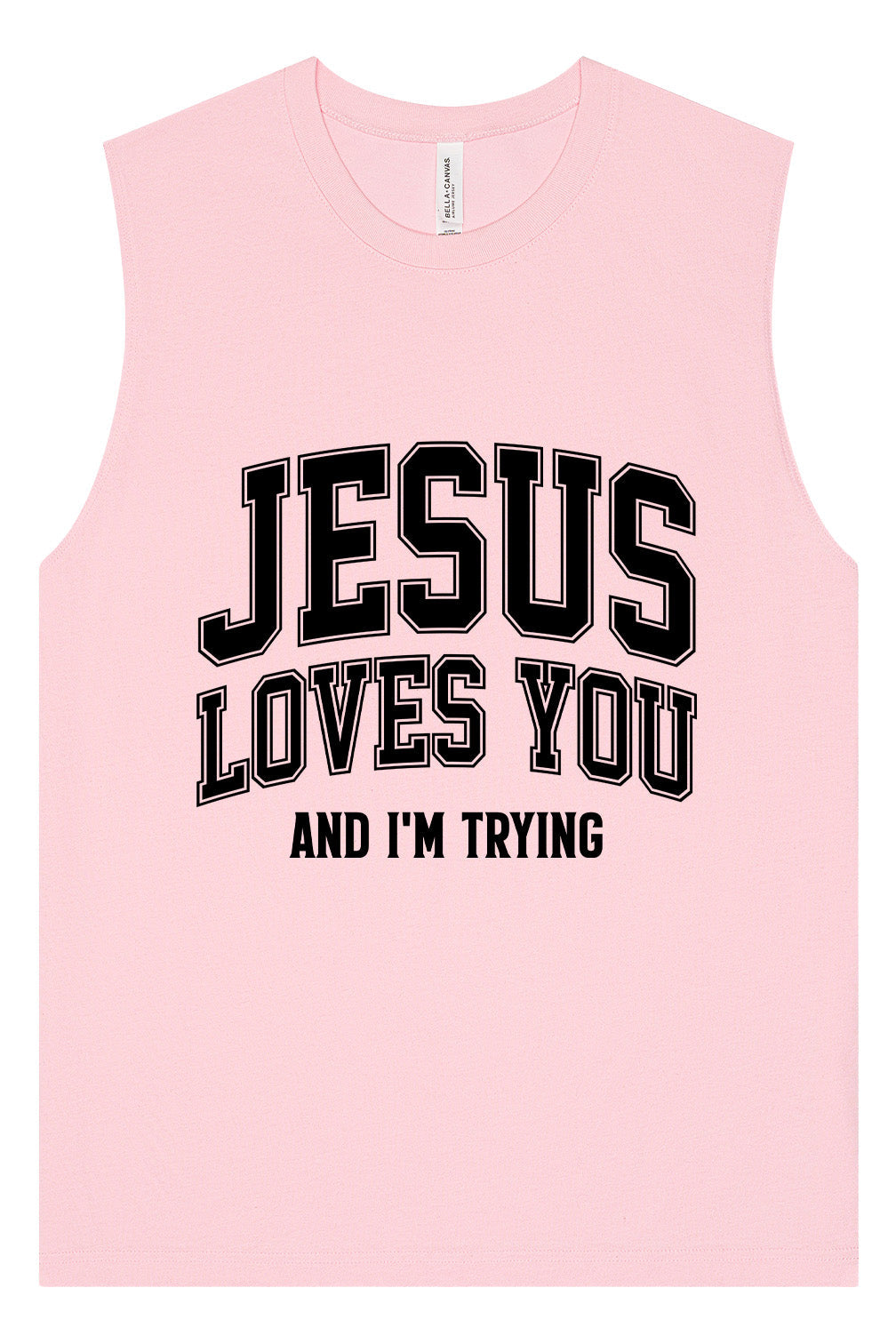 Jesus Loves You, I'm Trying Muscle Tank