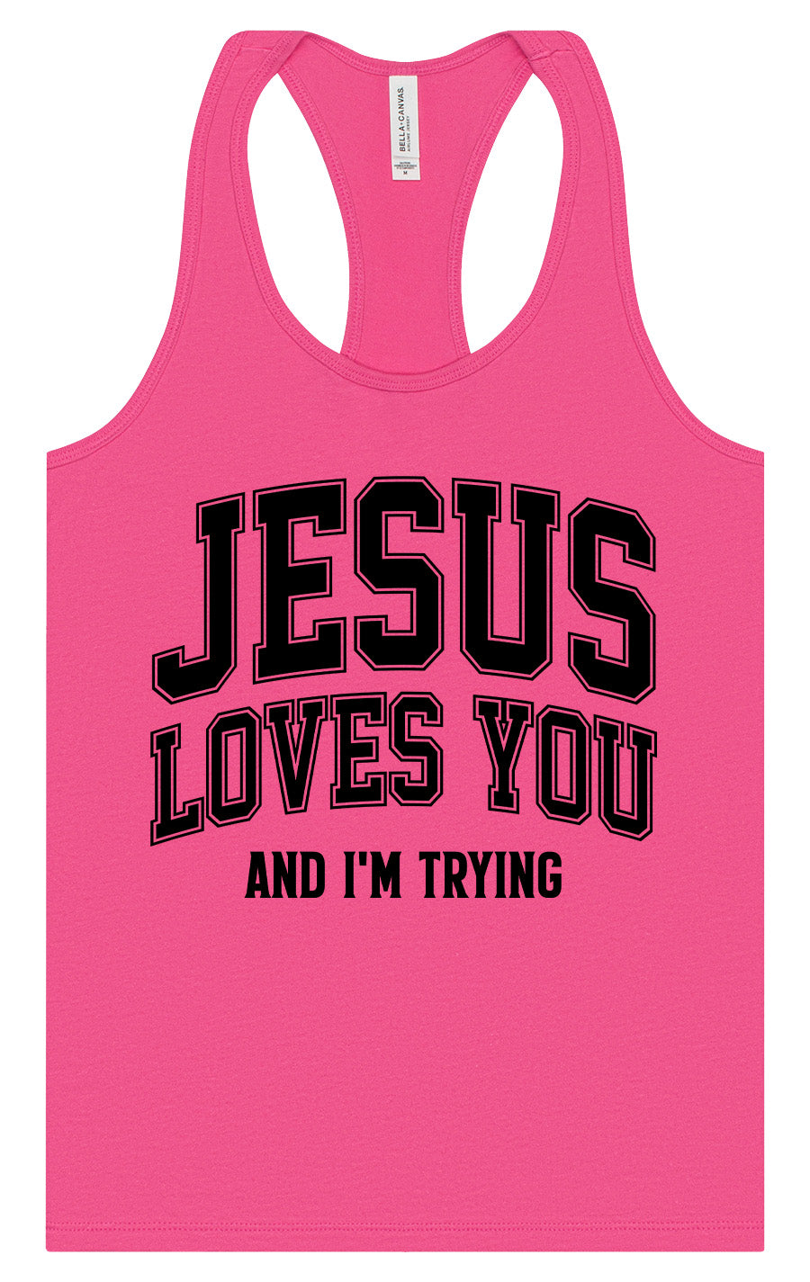 Jesus Loves You, I'm Trying Women's Racerback Tank