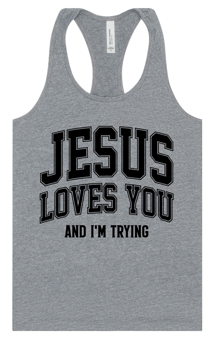 Jesus Loves You, I'm Trying Women's Racerback Tank