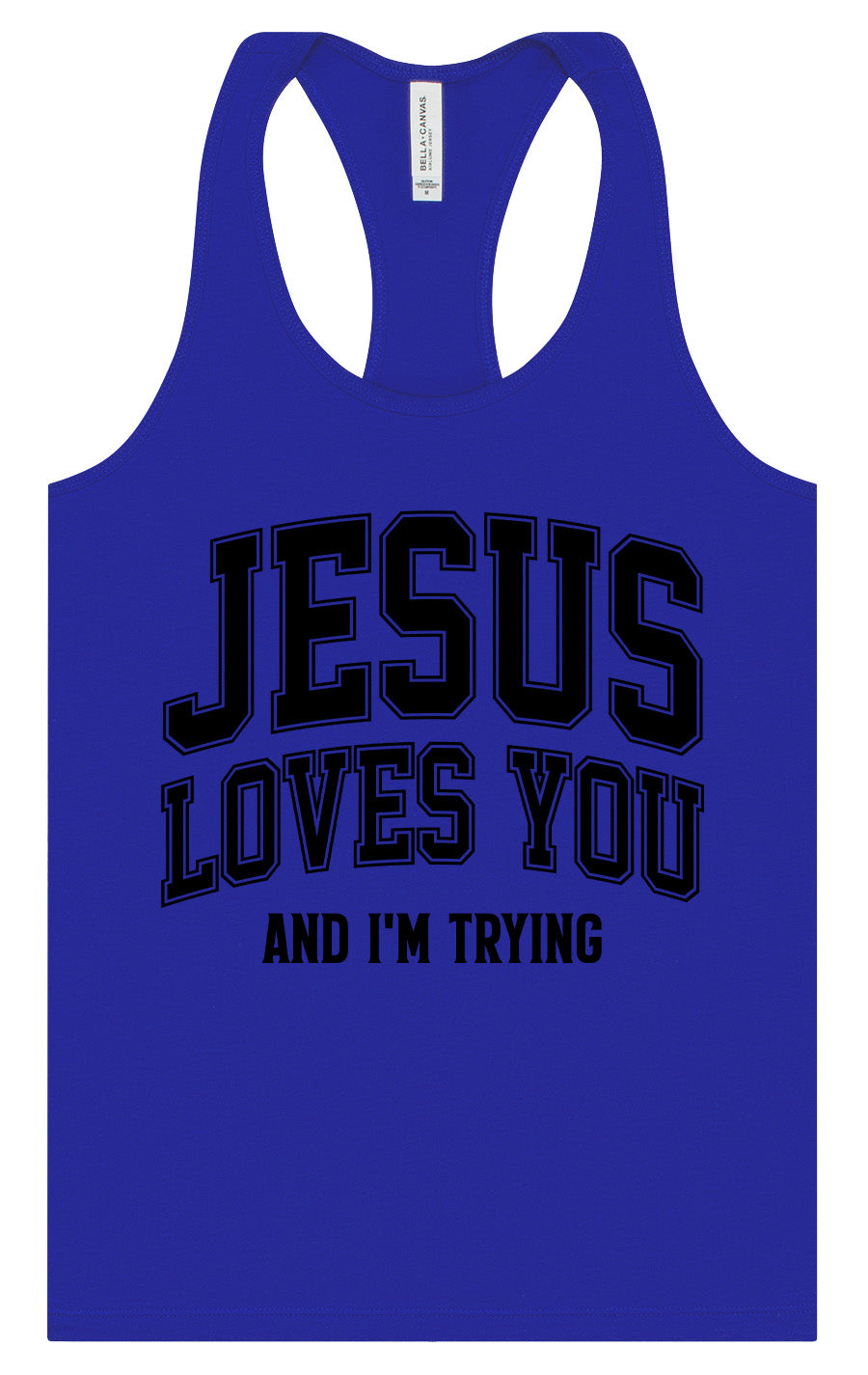 Jesus Loves You, I'm Trying Women's Racerback Tank