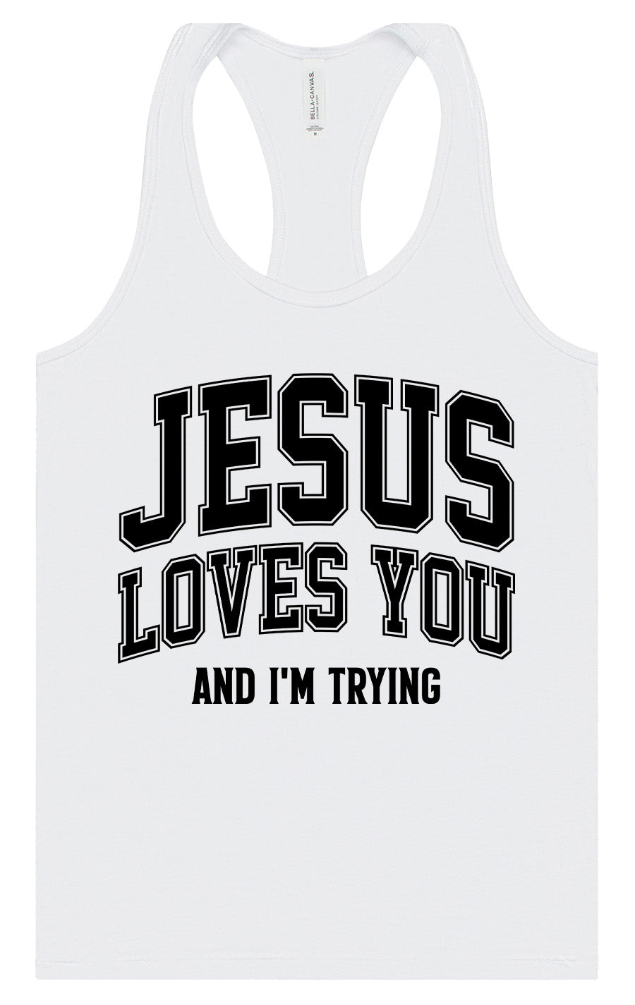 Jesus Loves You, I'm Trying Women's Racerback Tank