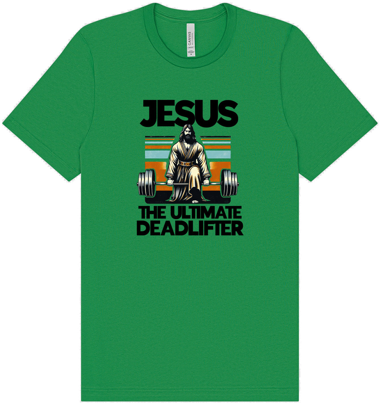 Jesus, the Ultimate Deadlifter Adult Bella Canvas Shirt