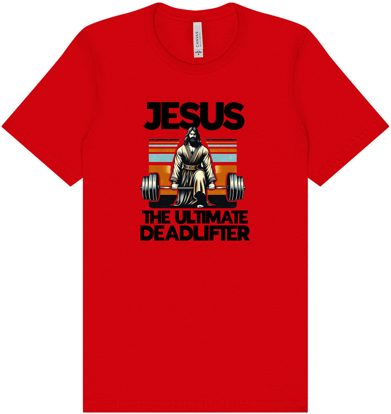 Jesus, the Ultimate Deadlifter Adult Bella Canvas Shirt