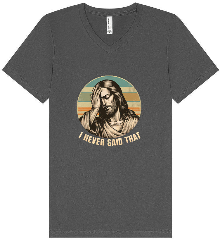 Jesus Never Said That Unisex V-Neck Shirt
