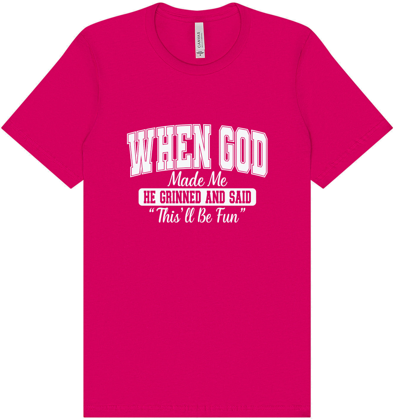 God Said "This'll Be Fun" Adult Bella Canvas Shirt