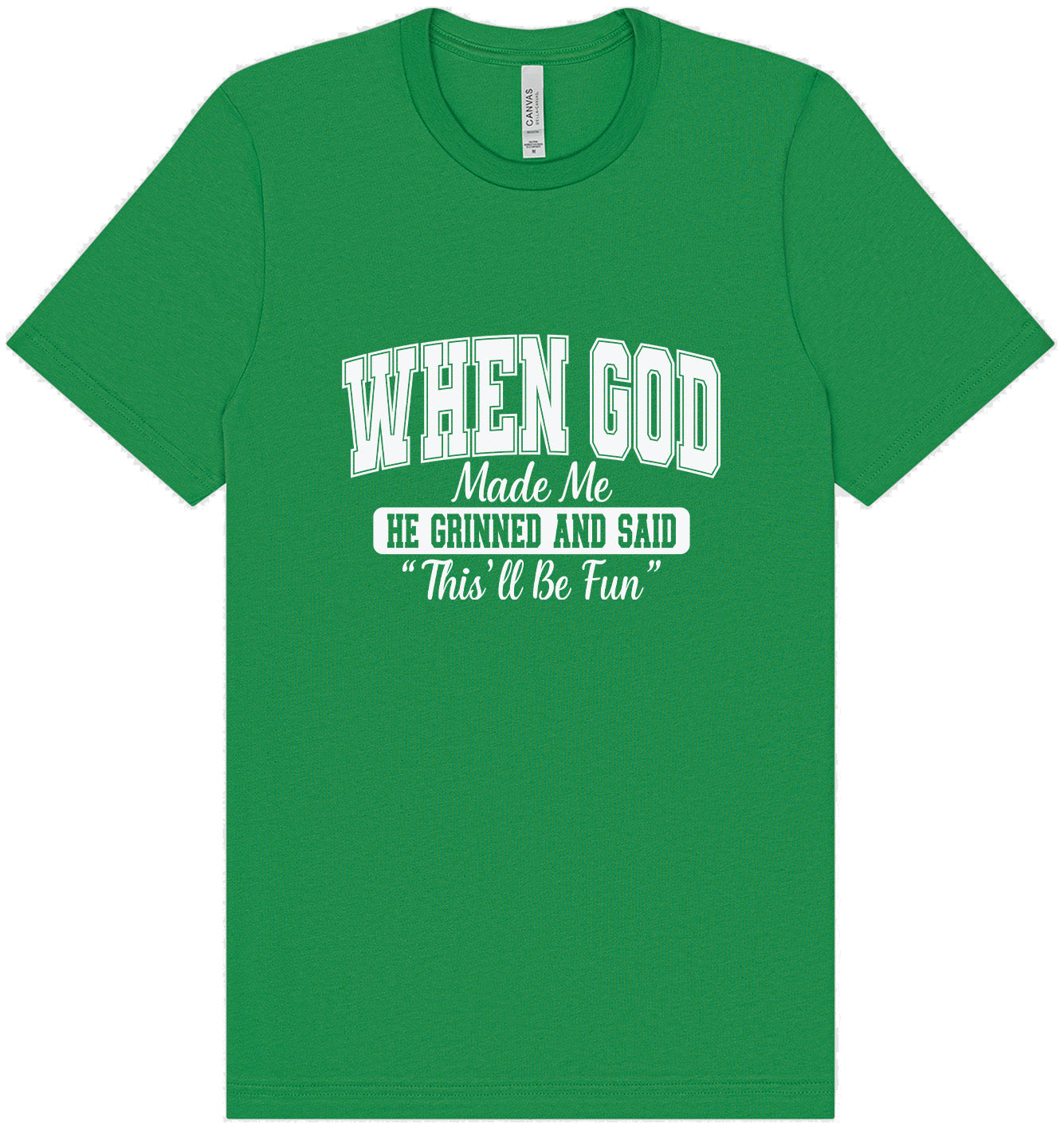 God Said "This'll Be Fun" Adult Bella Canvas Shirt