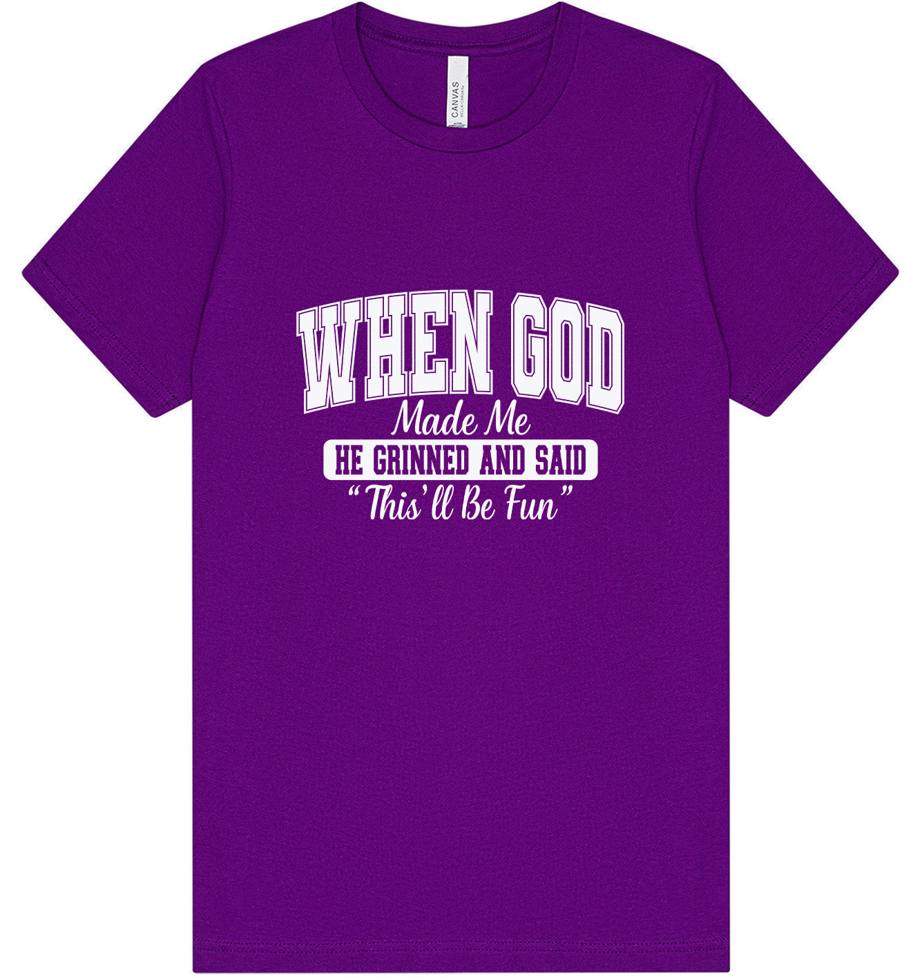 God Said "This'll Be Fun" Adult Bella Canvas Shirt