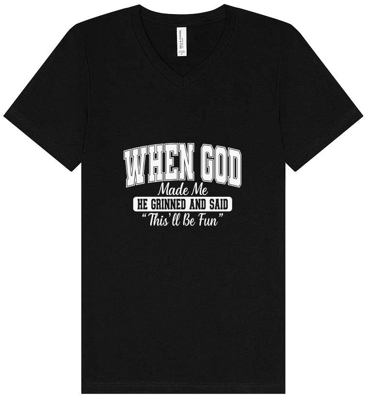 God Said "This'll Be Fun" Unisex V-Neck Shirt