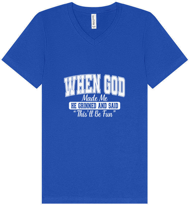 God Said "This'll Be Fun" Unisex V-Neck Shirt