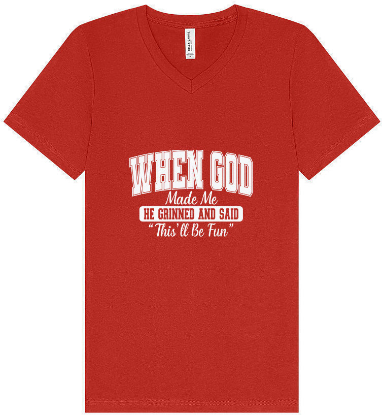 God Said "This'll Be Fun" Unisex V-Neck Shirt