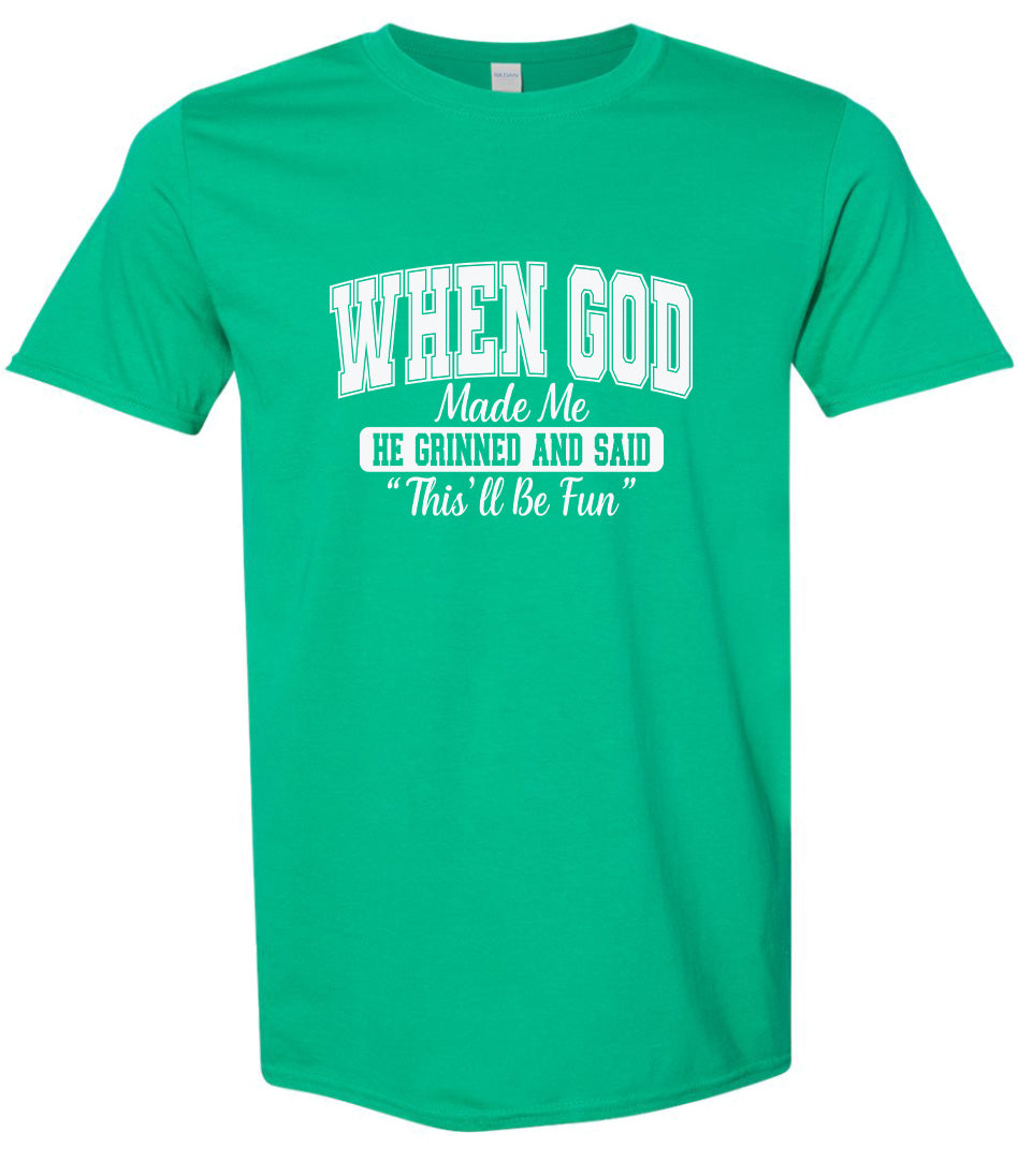 God Said "This'll Be Fun" Adult Gildan Soft Shirt