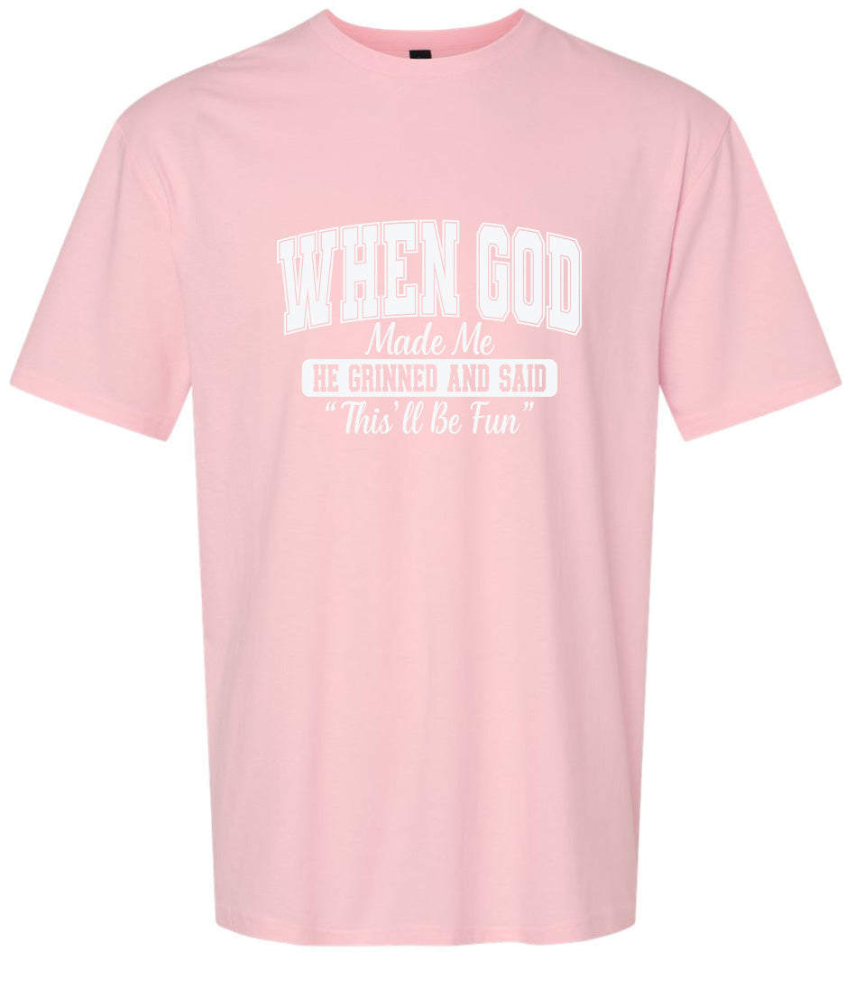 God Said "This'll Be Fun" Adult Gildan Soft Shirt