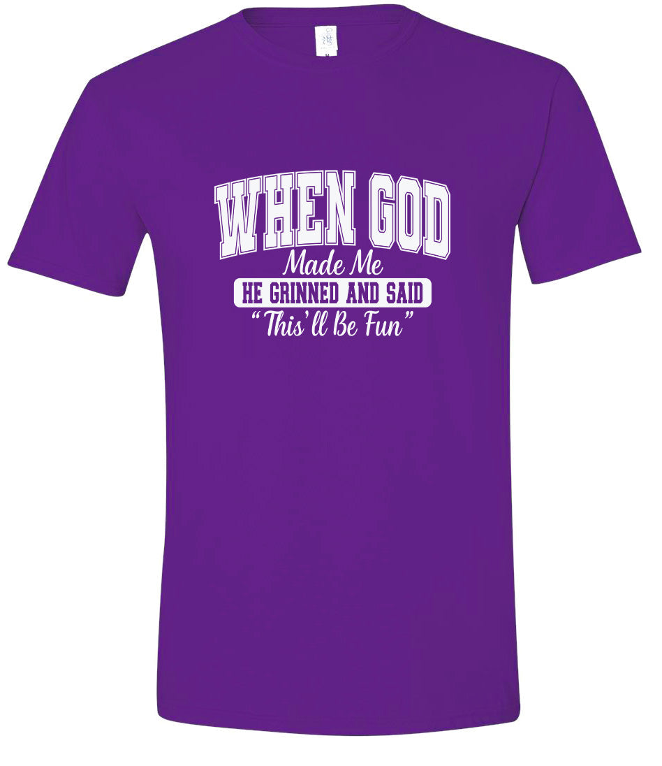 God Said "This'll Be Fun" Adult Gildan Soft Shirt