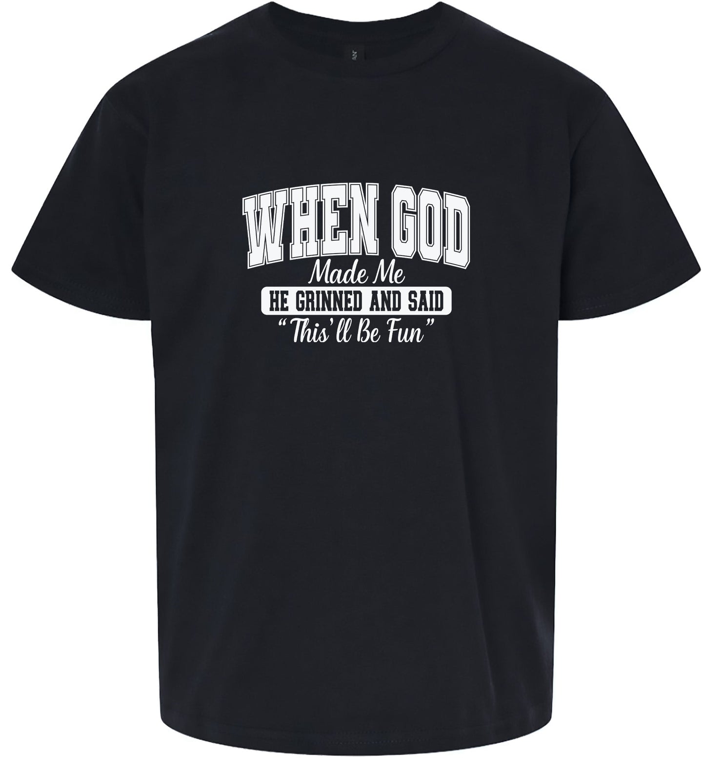 God Said "This'll Be Fun" Children's Gildan Soft Shirt