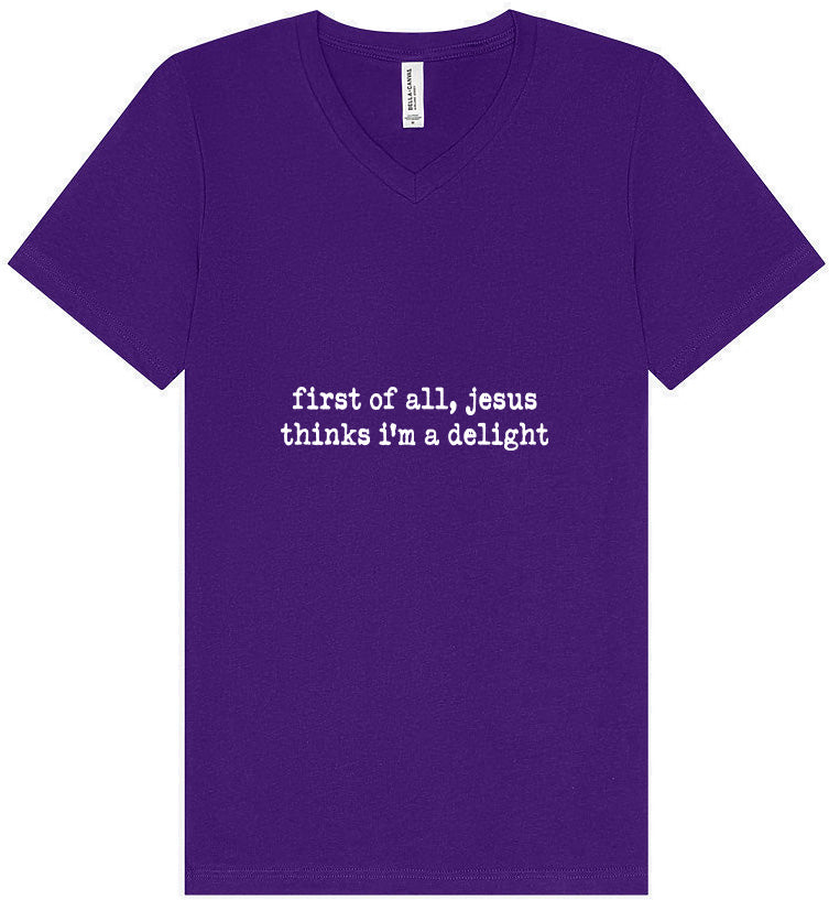 Jesus Thinks I'm a Delight Unisex V-Neck Shirt