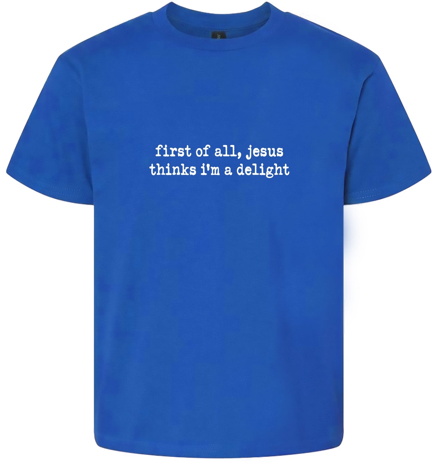Jesus Thinks I'm a Delight Children's Gildan Soft Shirt
