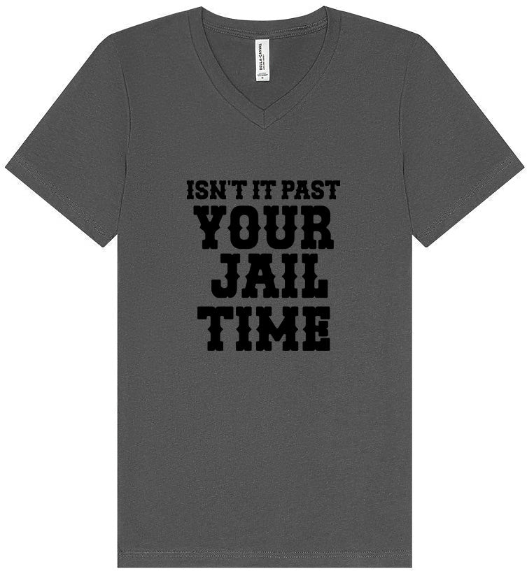 Past Your Jail Time Unisex V-Neck Shirt